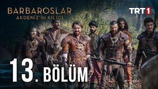 Barbaroslar Akdenizin Kılıcı 13. Bölüm