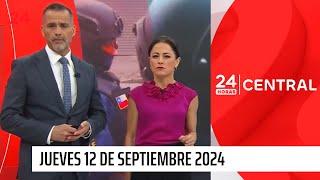 24 Horas Central - Jueves 12 de septiembre 2024