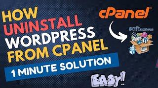 How to Uninstall WordPress From cPanel 2024  Softaculous Method Just in 1 Minute