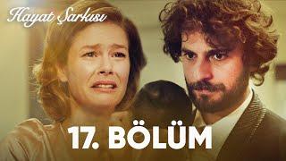 Hayat Şarkısı  17. Bölüm