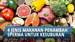 Perhatian  Inilah 4 Jenis Makanan Penambah Sperma untuk Meningkatkan Kesuburan Anda