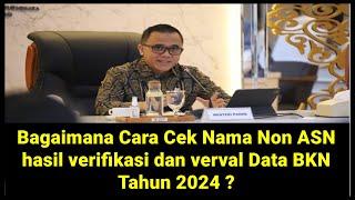 Bagaimana Cara Cek Nama Non ASN atau Honorer hasil verifikasi dan verval Data BKN Tahun 2024?‼️