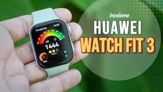 Huawei Watch Fit 3 İncelemesi - Çok şık çook akıllı