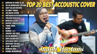 Indah Yastami Top 20 Best Akustik Terpopuler  Berpisah Di Ujung Jalan  Indah Yastami Full Album