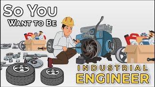 So You Want to Be a INDUSTRIAL ENGINEER  Inside Industrial Engineering Ep. 8
