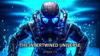 JAMRO  EP 119  Melodic Techno & Progressive House  The Intertwined Universe  DJ SET 2024