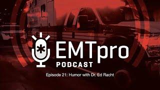 Ep 21 EMS Humor with Dr. Ed Racht