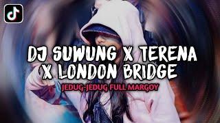 Dj Suwung X Terena X London Bridge Jedug-jedug Full Margoy