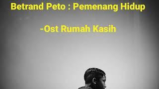 BETRAND PETO Pemenang Hidup - Ost Rumah Kasih Lirik Lagu