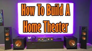 How To Build A Home Theater System 2018 - The Basics