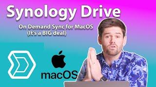 How to use NEW Synology Drive on Demand Sync for MacOS