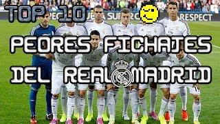 TOP 10 PEORES FICHAJES del REAL MADRID