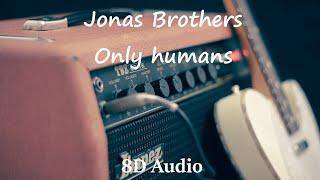 8D Audio Jonas Brothers - Only Humans Bipolar Music