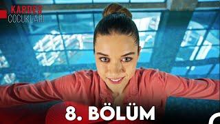 Kardeş Çocukları 8. Bölüm FULL HD