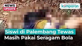 Siswi SMP di Palembang Tewas Ada Bekas Jeratan di Leher