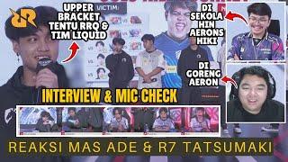 AERONSHIKI YAKIN RRQ HOSHI UPPER REAKSI MAS ADE & R7 INTERVIEW & MICK CHEK GEEK FAM VS TIM LIQUID