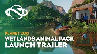 Planet Zoo Wetlands Animal Pack  Launch Trailer