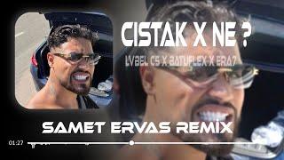 Lvbel C5 x Batuflex x Era7 - CISTAK x NE ?  Samet Ervas Remix 