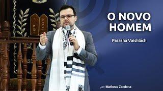 O Novo Homem - Parashá Vaishlách - 57802019 - Matheus Zandona