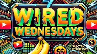 Wired Wednesdays LIVE  YouTube & X  Bananomics  Mining️ AI 