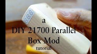 a DIY 21700 Parallel box mod tutorial