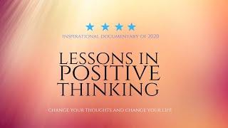 LESSONS IN POSITIVE THINKING  Full Inspirational documentary 2020  Change your mindset