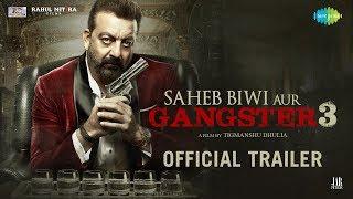 Saheb Biwi Aur Gangster 3  Official Trailer  Sanjay Dutt Jimmy Shergill  Mahi Gill Chitrangada