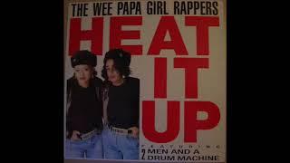 Wee Papa Girl Rappers Featuring 2 Men And A Drum Machine - Heat It Up