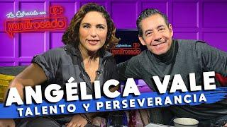 ANGÉLICA VALE talento y perseverancia  La entrevista con Yordi Rosado