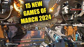 15 NEW And Exciting Games of March 2024 PS5 Xbox Series X  S PC