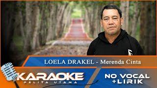 Karaoke Version Loela Drakel - MERENDA CINTA  No Vocal - Minus One