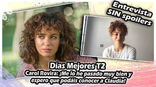 Días Mejores T2  Carol Rovira Me lo he pasado muy bien y espero que podáis conocer a Claudia SUBS