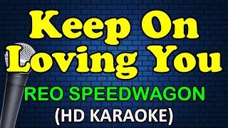 KEEP ON LOVING YOU - REO Speedwagon HD Karaoke