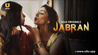 Akele Mein Ghusa Ghar Mein Paraya Mard  Jabran  Part - 01  Ullu Originals  Subscribe Ullu App