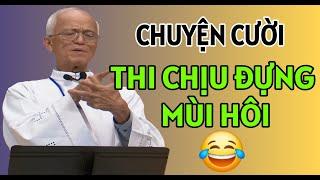 CHUYỆN CƯỜI CUỘC THI CHỊU ĐỰNG MÙI HÔI LÂU NHẤT  CHA PHẠM QUANG HỒNG THUYẾT GIẢNG