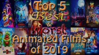 Top 5 Best & Worst Animated Films of 2019