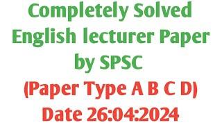 Solved SPSC English lecturer Paper 26.04.2024 Paper Type A B C D Subscribe