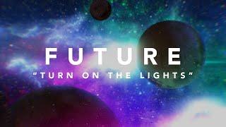 Future - Turn On the Lights Official Lyric Video