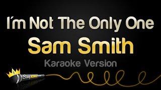 Sam Smith - Im Not The Only One Karaoke Version