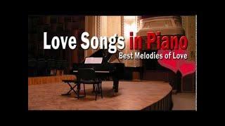 Love Songs in Piano - Best Melodies of Love