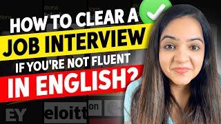 5 Tips to Ace Your Interview If You Are Not Fluent in English  How to Clear your job interviews?