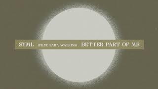 SYML - Better Part of Me feat. Sara Watkins Official Audio