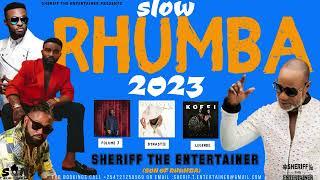 SLOW RHUMBA 2023 FT FOMULE 7DYNASTIELEGENDE ALBUMSHERIFF THE ENTERTAINER x koffifallyferre