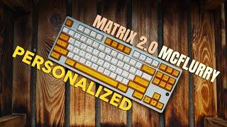 MATRIX 2.0 ADD Mcflurry Edition PRICELESS PERSONALIZED Custom Keyboard Timelapse & Sound Test