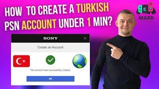 HOW TO CREATE A TURKISH PSN ACCOUNT IN 1 MIN WITHOUT VPN OR PROXY AND BUY GAMES CHEAPER  GUIDE