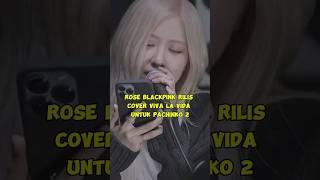 Rose Blackpink Rilis Cover Viva La Vida untuk Pachinko 2 #rose #blackpink #roseblackpink #pachinko