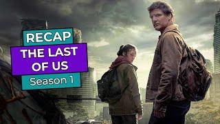 The Last of Us Season 1 RECAP