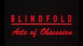 Blindfold - Acts of Obsession - deutscher Trailer zensiert für YouTube