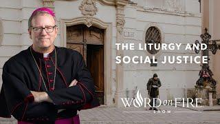 The Liturgy and Social Justice