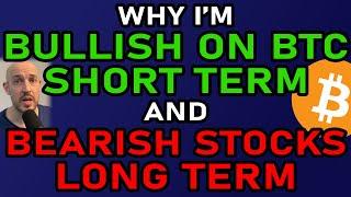  Why Im BULLISH on Bitcoin & Crypto Short-Term BEARISH on Stock Market Long-Term